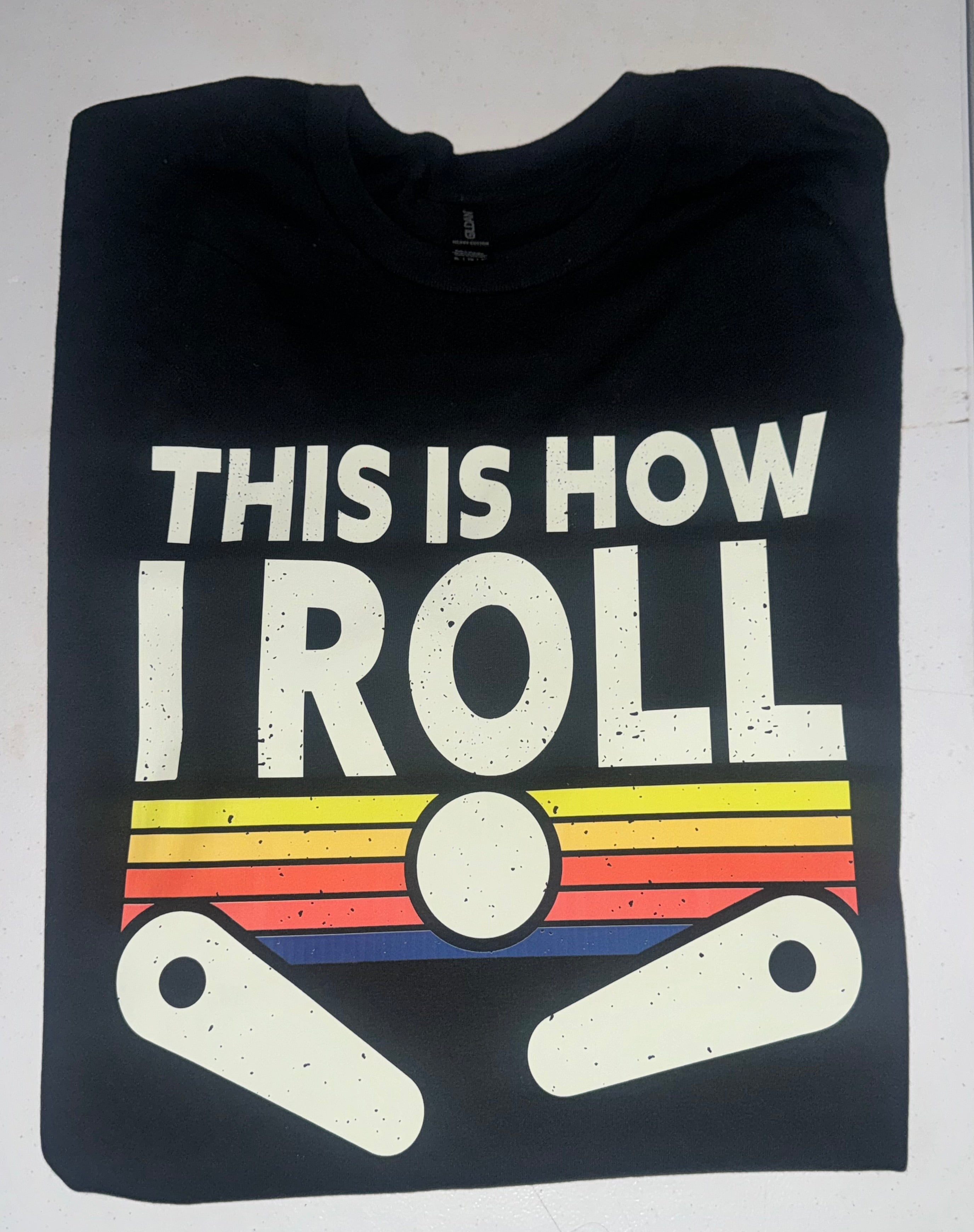 THIS IS HOW I ROLL PINBALL TEE