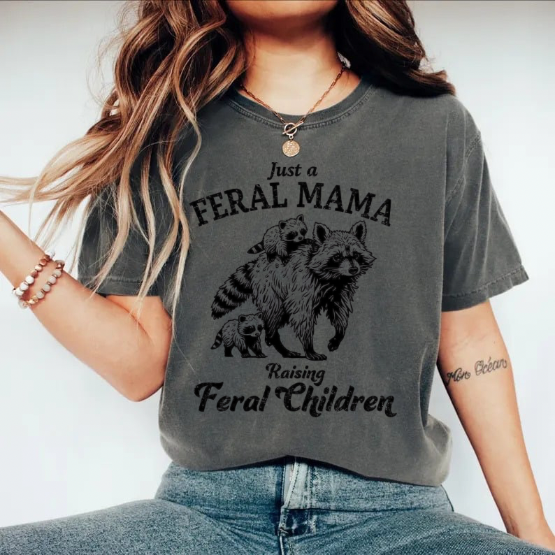 Feral Mama raccoon shirt